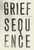 Grief Sequence