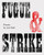 Fugue and Strike