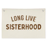 Long Live Sisterhood White Long Live Sisterhood White