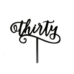 "Thirty" Acrylic Cake Topper - Black