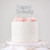 Happy Birthday Cake Topper - Silver