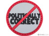 Not Politically Correct PVC Morale Patch