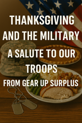 Thanksgiving and the Military: A Salute to Our Troops from Gear Up Surplus