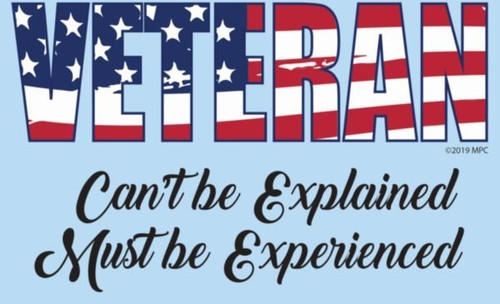 Veteran "Can't be Explained, Must be Experienced" Window Decal