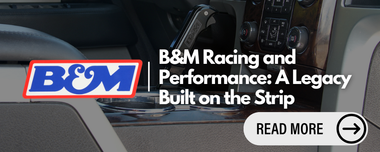 B&M Racing and Performance: A Legacy Built on the Strip