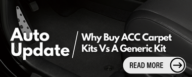 Why Buy ACC Carpet Kits Vs A Generic Kit