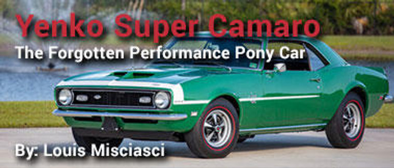 Yenko Super Camaro - The Forgotten Performance Pony Car