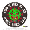COVID-19 GREEN MONSTER STOLE MY JOB EMBROIDERED DISC PATCH LOGO BADGE CORONAVIRUS MEANY