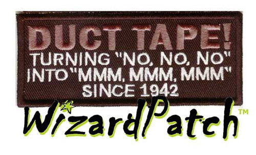 DUCT TAPE, TURNING NO, NO, NO, INTO MMM, MMM, MMM SINCE 1942 Funny biker tag patch