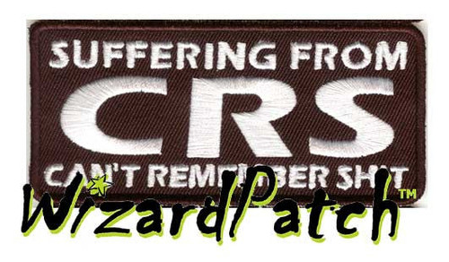 SUFFERING FROM CRS, CAN'T REMEMBER SHIT Funny biker tag patch