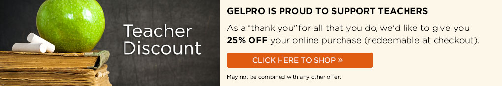 GelPro - Get 25% off for our Teacher personnel