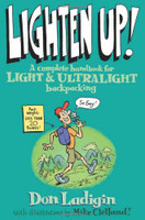 Lighten Up! - A Complete Handbook for Light and Ultralight Backpacking