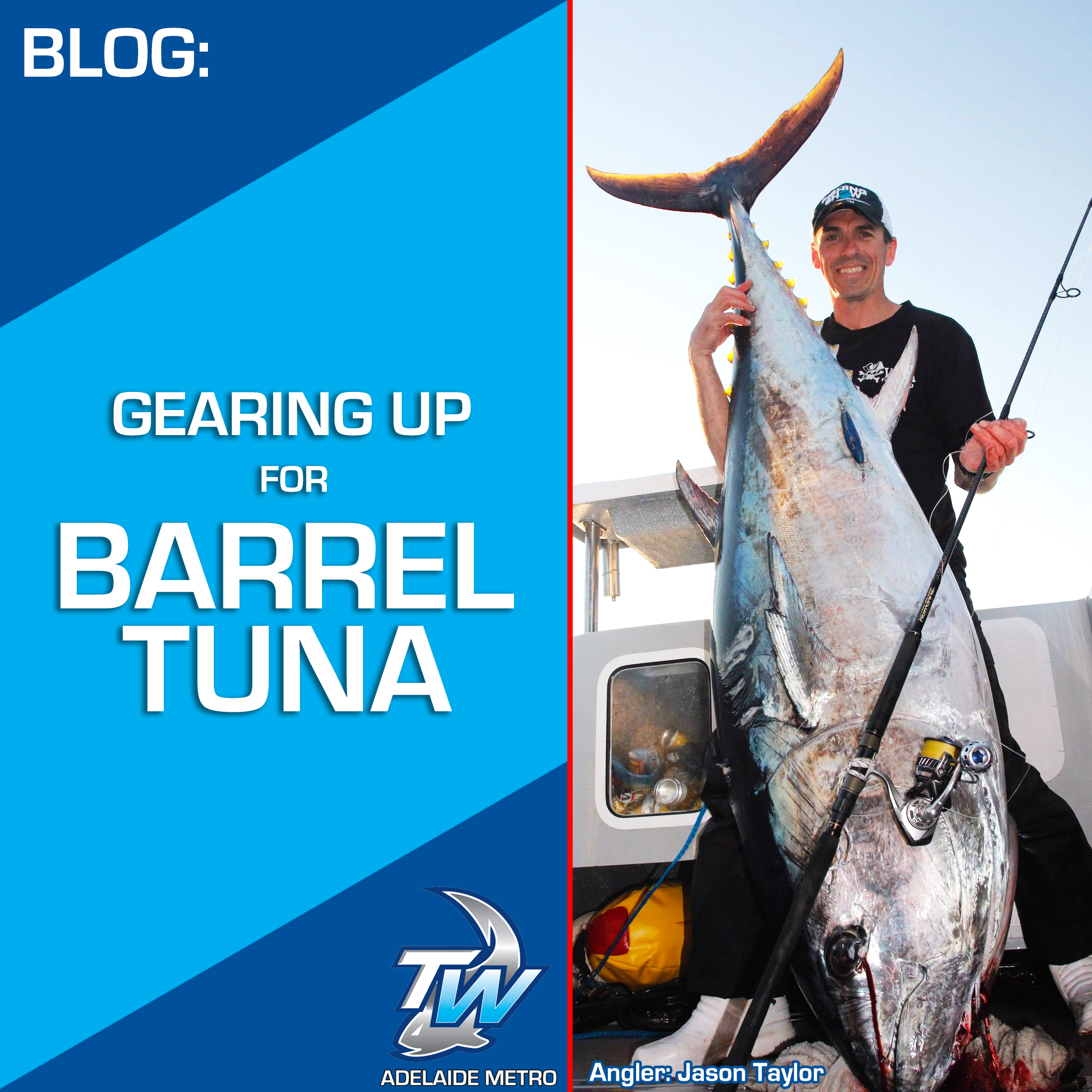 Gearing up for Barrel Southern Bluefin Tuna - Tackle World