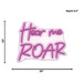 Neon Hear Me Roar - Purple