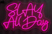 Neon Slay All Day - Pink