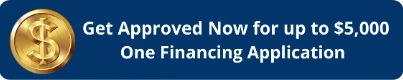Get Approved Now for up to $5,000 - One Financing Application