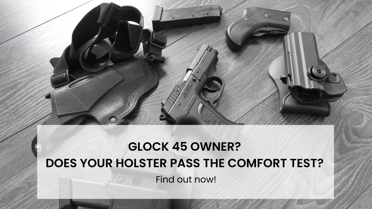 The Glock 45 Holster: The Game-Changer for Glock Fans