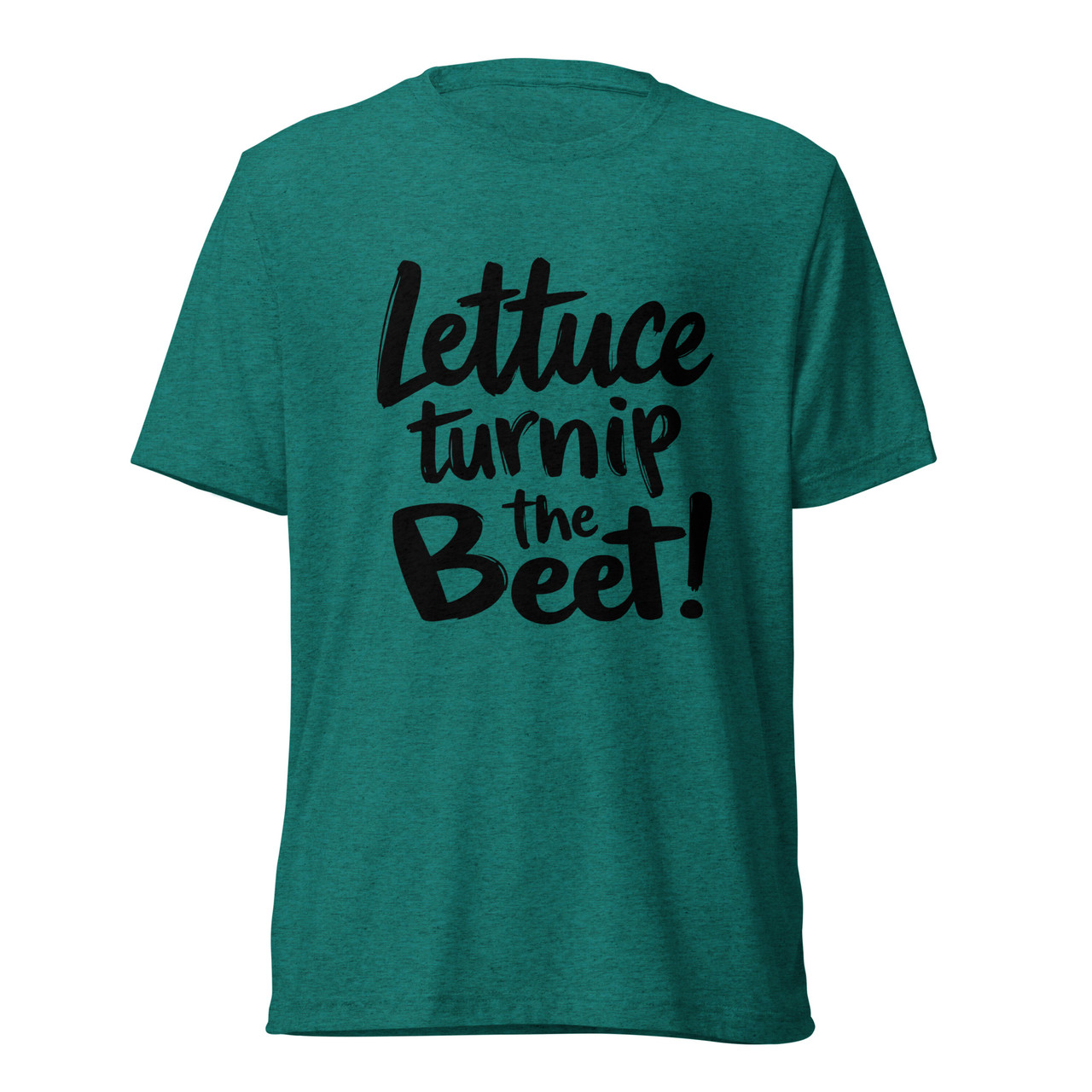 Lettuce Turnip The Beet T-Shirt | Plant Addicts