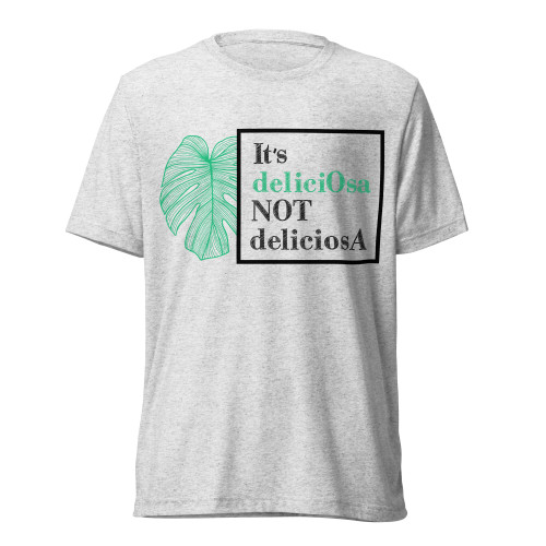 It's DeliciOsa Not DeliciosA T-Shirt  - Solid White Triblend - Front View