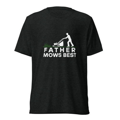 Father Mows Best T-Shirt - Charcoal-Black Triblend - Front View