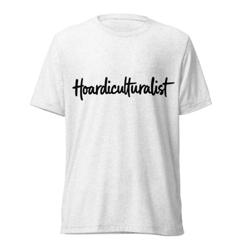 Hoardiculturalist T-Shirt - Solid White Triblend - Front View