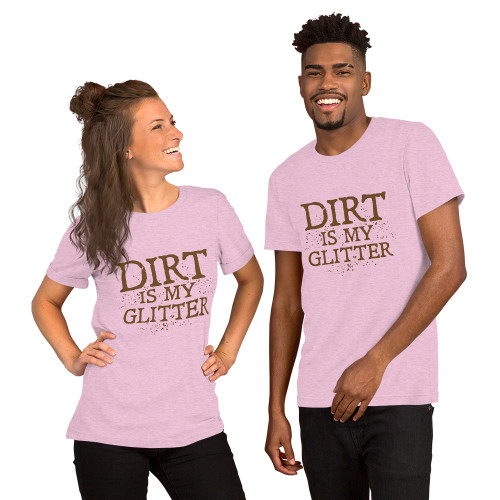 Dirt Is My Glitter Unisex T-Shirt | Plant Addicts