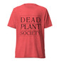 Dead Plant Society T-Shirt - Red Triblend - Front View