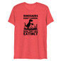 Dinosaurs Didn't Garden, Now They Are Extinct T-Shirt - Red Triblend - Front View