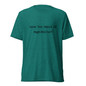 Have You Heard Of Hugelkultur? T-Shirt - Teal Triblend - Front View