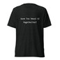 Have You Heard Of Hugelkultur? T-Shirt  - Charcoal-Black Triblend - Front View