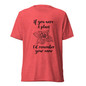 If You Were A Plant I'd Remember Your Name T-Shirt - Red Triblend - Front View