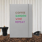 Coffee Garden Wine Repeat Hardcover Gardening Journal -  Hardcover Bound Notebook Silver Front