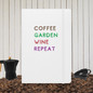 Coffee Garden Wine Repeat Hardcover Gardening Journal -  Hardcover Bound Notebook White Front