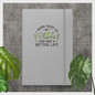 I Work Hard So My Plants Can Have A Better Life Hardcover Gardening Journal -  Hardcover Bound Notebook Silver Front