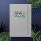 Life Is Short Buy The Plants Hardcover Gardening Journal -  Hardcover Bound Notebook Silver Front