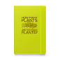 How Many Plants Are Too Many Plants Hardcover Gardening Journal -  Hardcover Bound Notebook Lime Front