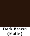 Dark Brown Color (Matte Finish)