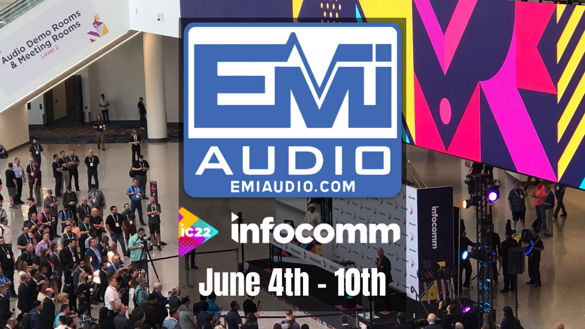 EMI Audio's trip to Infocomm 2022. 