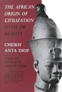 The African Origin of Civilization: Myth or Reality