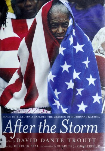 After the Storm: Black Intellectuals Explore the Meaning of Hurricane Katrina
