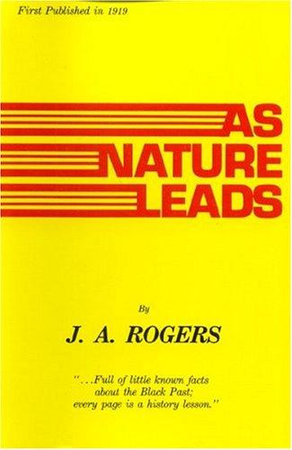 As Nature Leads: An Informal Discussion of the Reason Why Negro and Caucasian Are Mixing in Spite of Opposition