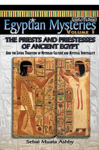 EGYPTIAN MYSTERIES Vol. 3: Shetaut Hemu, The Priests and Priestesses of Ancient Egypt