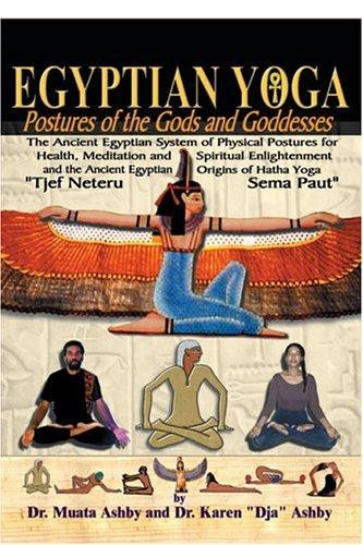The Egyptian Yoga: Movements of the Gods and Goddesses