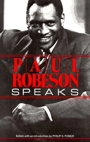 Paul Robeson Speaks: Writings - Speeches - Interviews, 1918-1974