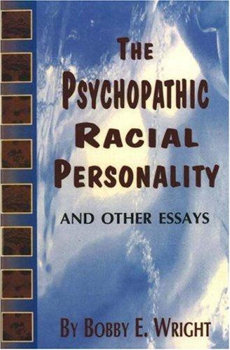 The Psychopathic Racial Personality and Other Essays