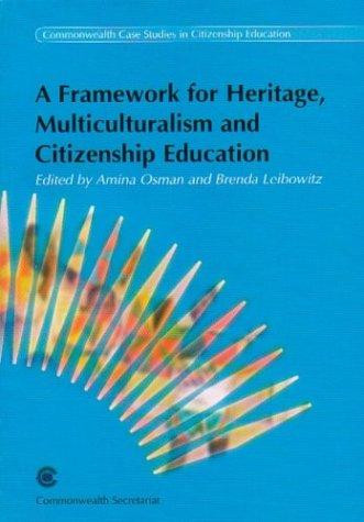 A Framework for Heritage, Multiculturalism and Citizenship Education: Seminar Papers and Proceedings: April 15-17 2002, Johannesburg, South Africa