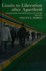 Limits to Liberation After Apartheid: Citizenship, Governance & Culture