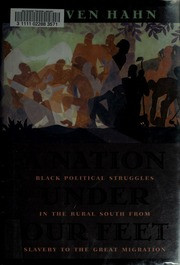 A Nation Under Our Feet: Black Political Struggles in the Rural South from Slavery to the Great Migration