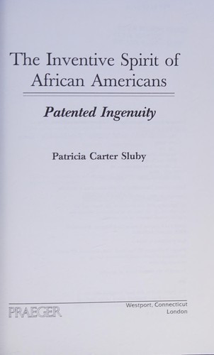 The Inventive Spirit of African Americans: Patented Ingenuity