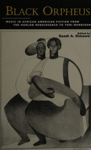 Black Orpheus: Music in African American Fiction from the Harlem Renaissance to Toni Morrison